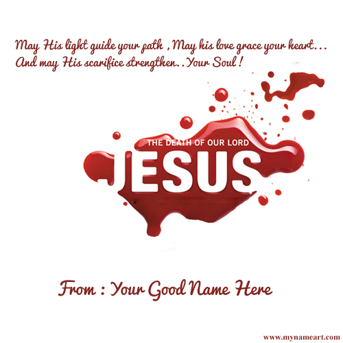 Write Name On Dead Of Our Lord Jesus Christ Quotes Pictures 