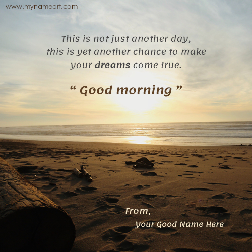 Write Name On Dream Quotes Pics For Good Morning Wishes