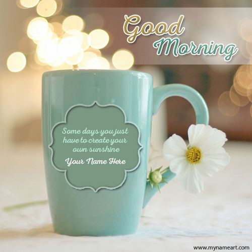 Good Morning Quotes On Mug With Your Name