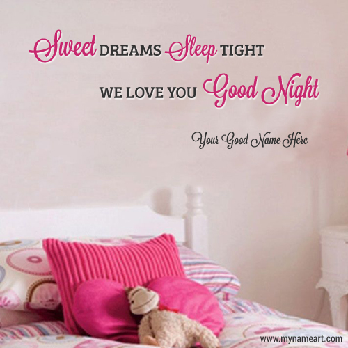 Sweet Dreams Sleep Tight We Love You Goodnight Pic