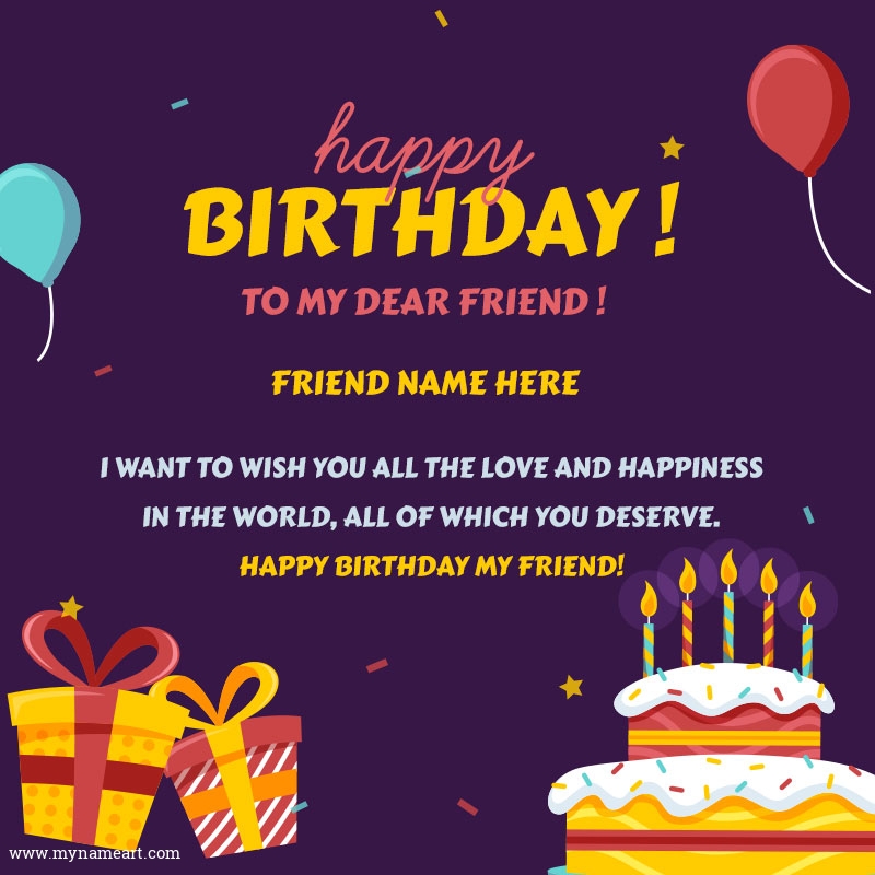 Make Your Friend's Birthday Unforgettable With Personalized Wishes On MyNameArt!