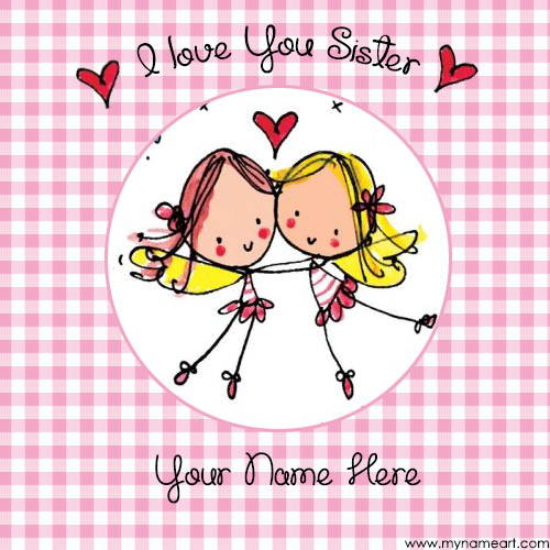 Write Sister Name On I Love You Card Pics