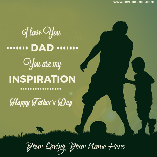 Happy Father's Day I Love You Dad With Your Name.